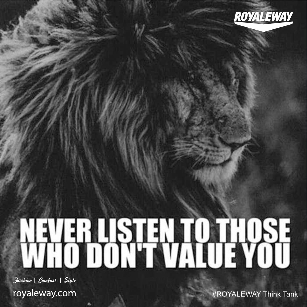 Never listen to those who Dont value you