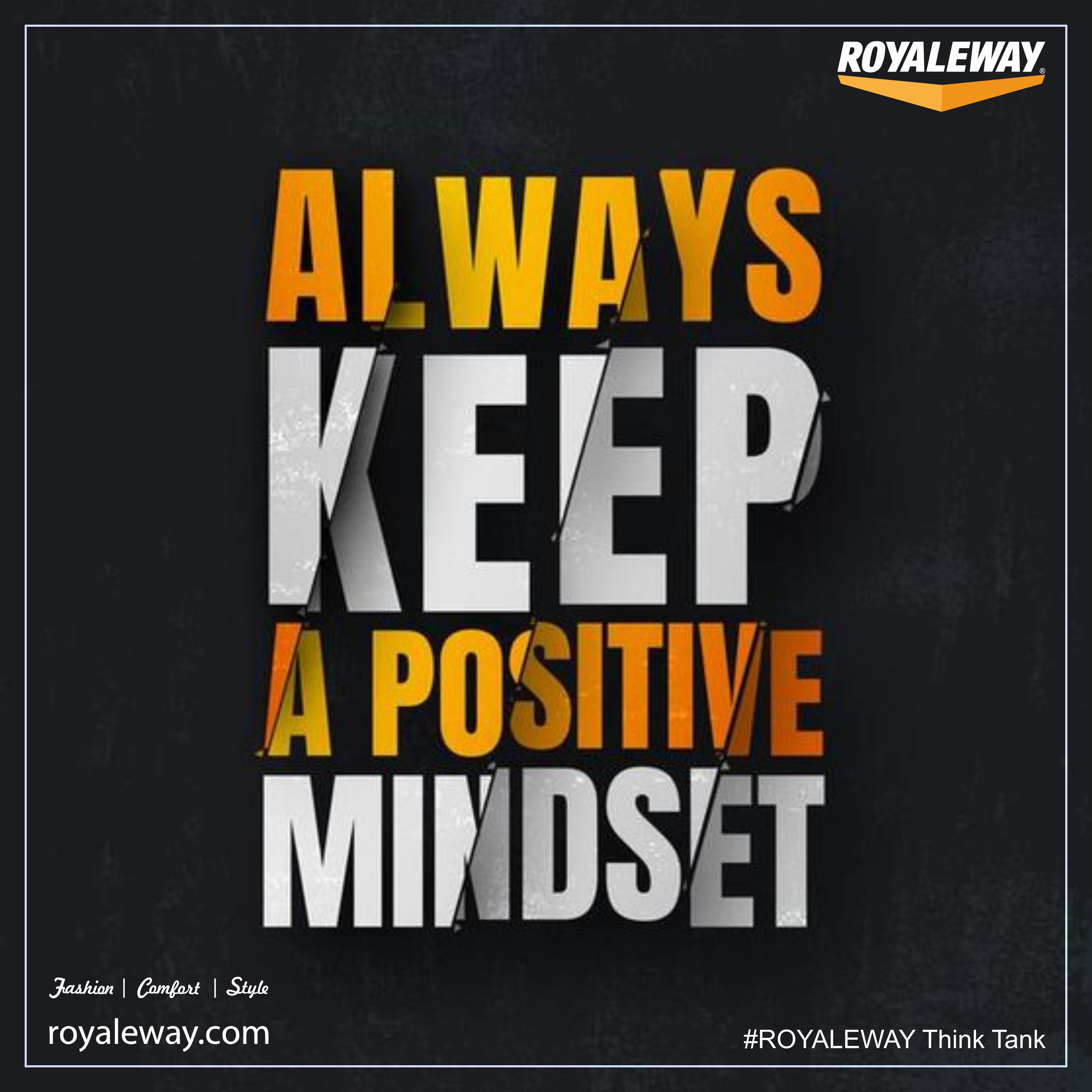 "ALWAYS KEEP A POSITIVE MINDSET"