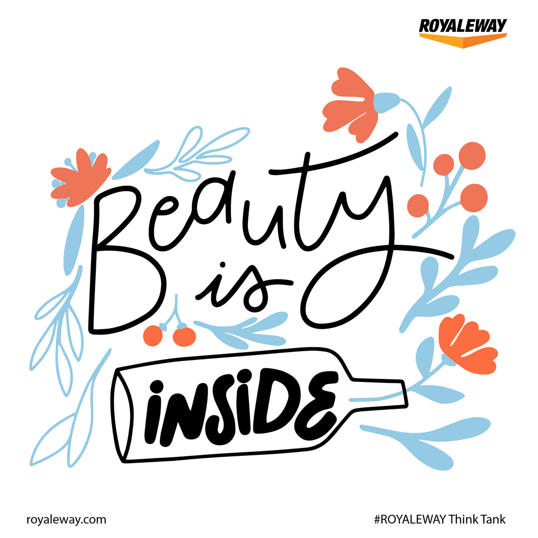 Beauty is Inside ROYALEWAY Think Tank.