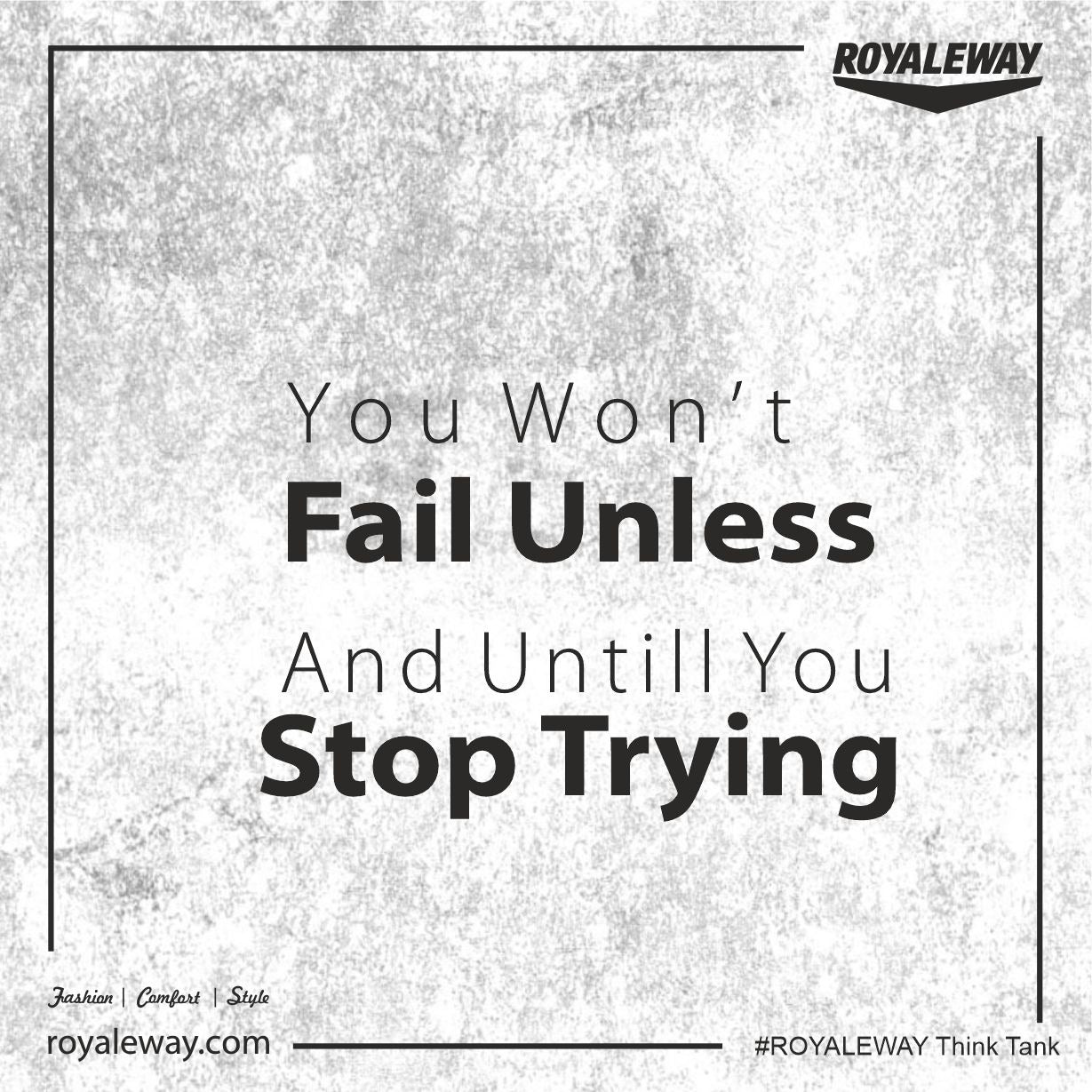 "You Won't Fail Unless And Until You Stop Trying"