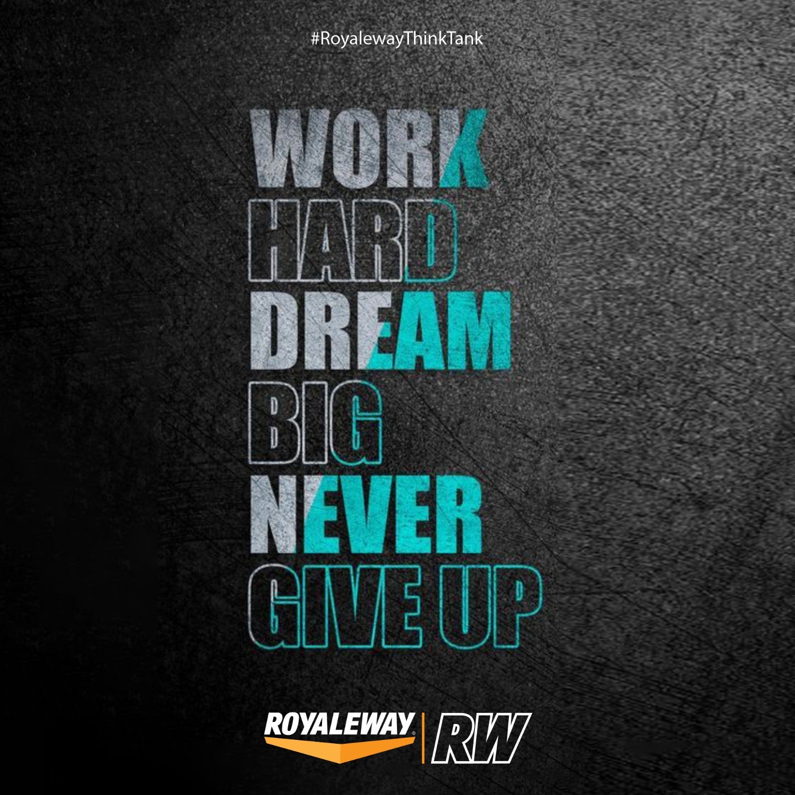 "Work Hard Dream Big Never Give Up"